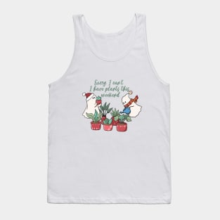 Sorry I Can't I Have Plants This Weekend Tank Top